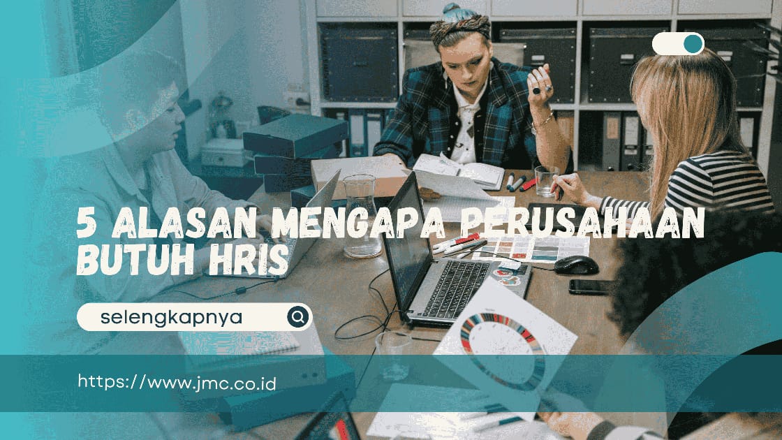 Mengapa Perusahaan Butuh HRIS