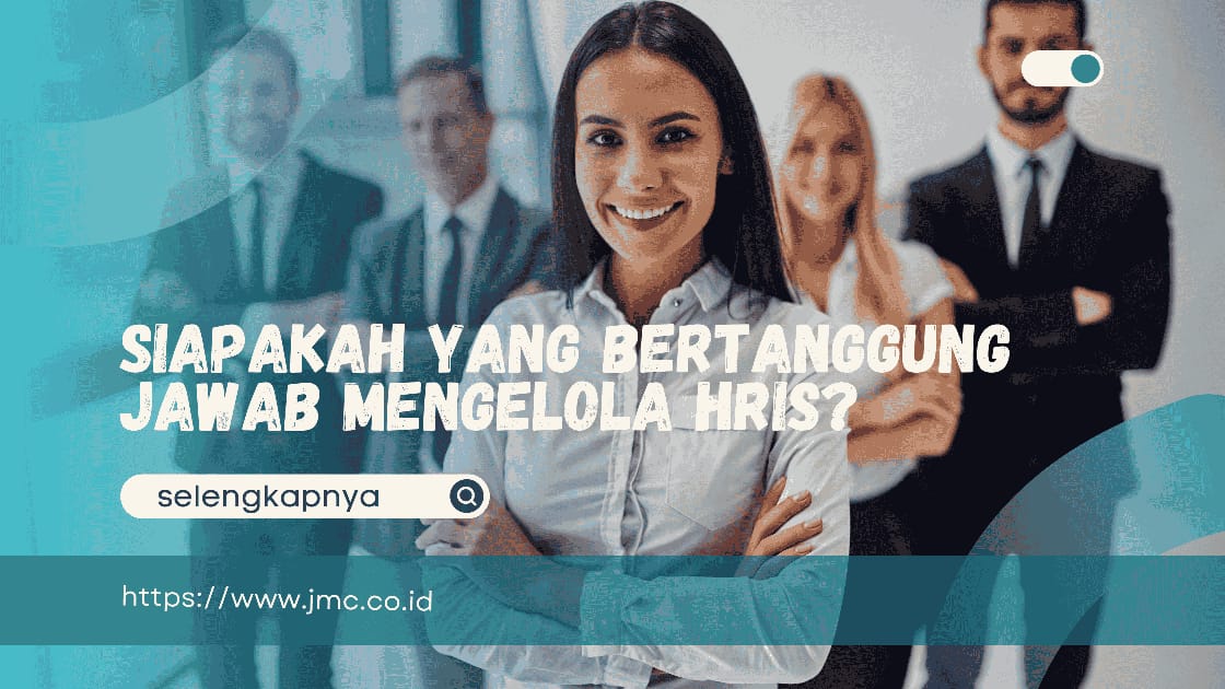 siapakah yang bertanggung jawab mengelola hris
