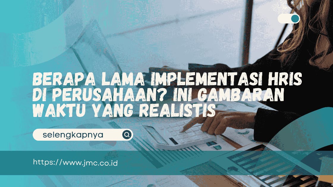 Implementasi HRIS butuh waktu berapa lama