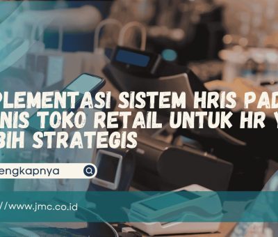 Implementasi Sistem HRIS pada Bisnis Toko